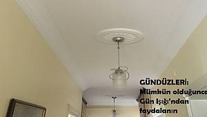 Elektrik Tasarrufu için: Mümkün olduğunca gün ışığından faydalanın
