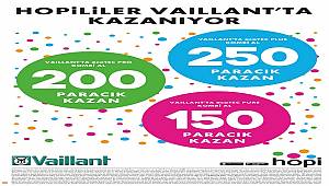 Vaillant: HOPİ ile ‘Paracık’ dağıtıyor!
