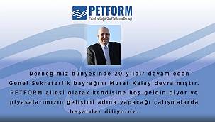 PETFORM Genel Sekreteri Murat Kalay oldu!