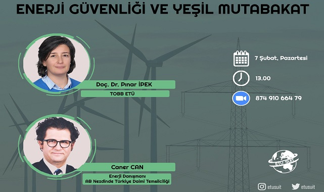 'Enerji Güvenliği ve Yeşil Mutabakat' - BUGÜN!