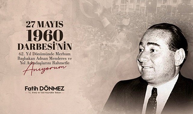 Enerji Bakanı Dönmez: ‘ 27 Mayıs 1960 Darbesi…’