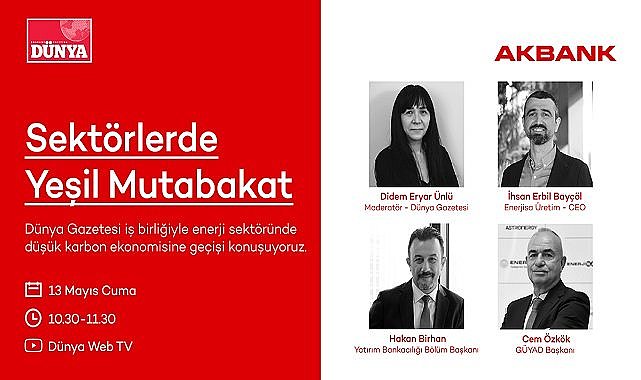'Yeşil Mutabakat ve Enerji' masaya yatırılıyor - Dünya Gazetesi ve Akbank İşbirliğiyle!
