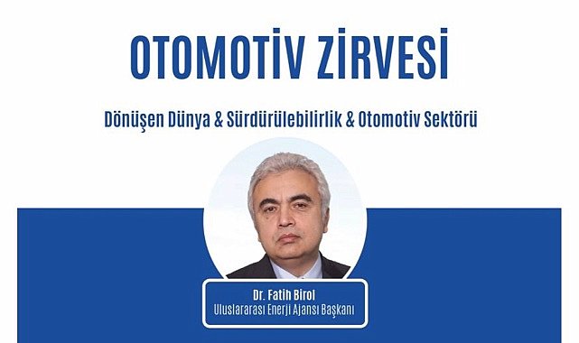 Uluslararası Enerji Ajansı Başkanı Dr. Fatih Birol açılış konuşması yapacak!