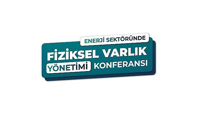 '‘Enerji Sektöründe Fiziksel Varlık Yönetimi Konferansı’' - Enerjisa Üretim canlı yayın!
