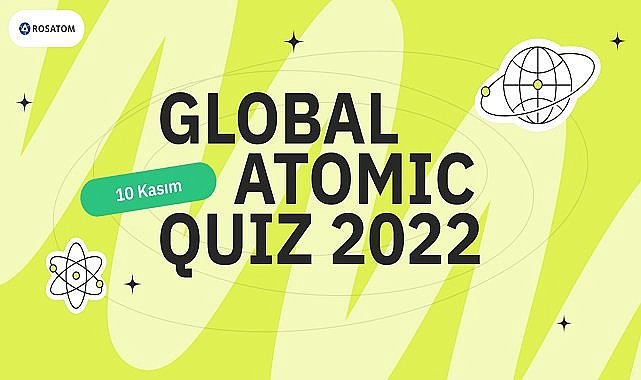 Rosatom ''Dünya Bilim Günü’nde'' Atomic Quiz Etkinliği Düzenliyor - Tüm gün erişim olacak!