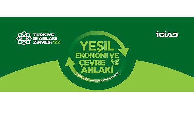 ''Yeşil Ekonomi ve Çevre Ahlakı'' konuşulacak - 5 Kasım!