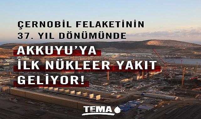 TEMA Vakfı - ''Çernobil Felaketinin 37. Yıl Dönümü ve Akkuyu’ya İlk Nükleer Yakıt'' konulu bilgi paylaştı!