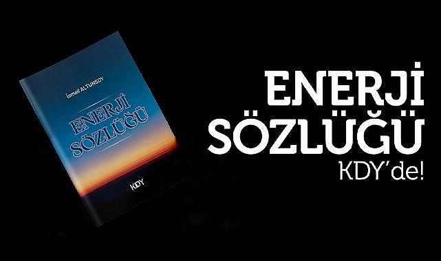 'Enerji Sözlüğü' yayınlandı!