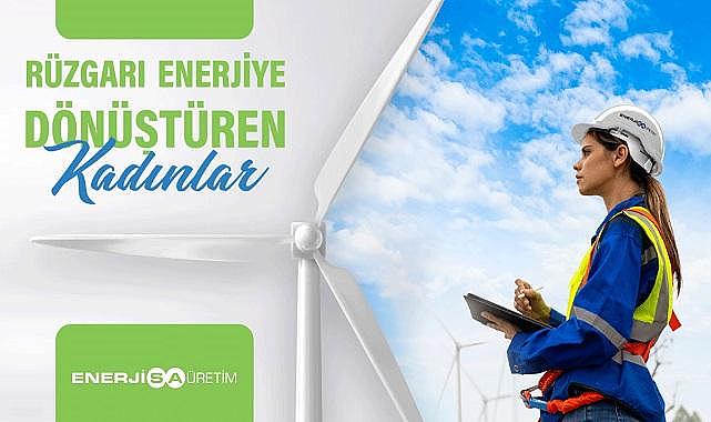 Enerjisa Üretim - 'Kadınların Rüzgar Enerjisi Sektöründeki....'