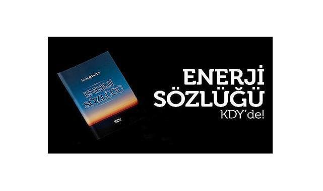 her kes için 'sade ve anlaşılır' bir kaynak - Enerji Sözlüğü!