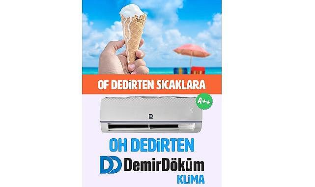 DemirDöküm bunaltıcı yaz sıcaklarında serin bir nefes aldıracak