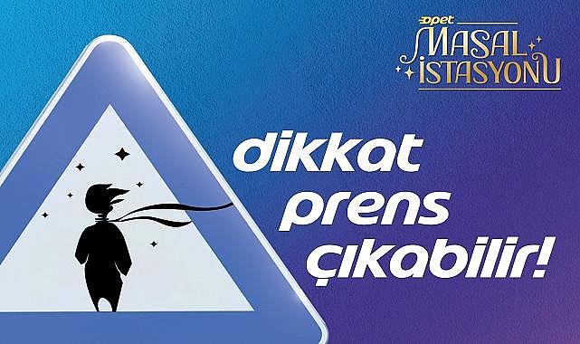 OPET'ten Çocuklar için Masal İstasyonu - ÜCRETSİZ!