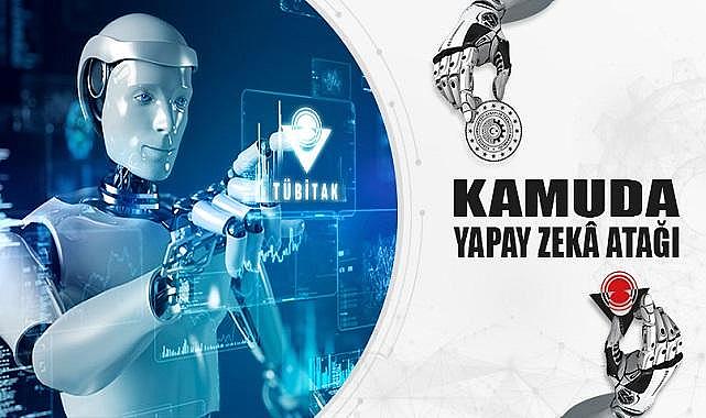 TÜBİTAK "Kamu Yapay Zekâ Ekosistemi - 2023" çağrısı başvuruya açıldı!
