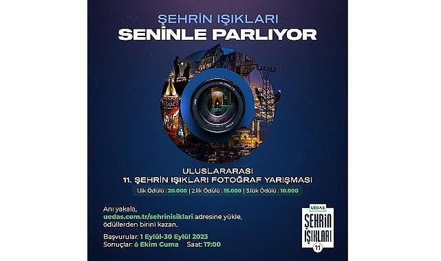 Şehrin Işıkları Uluslararası Fotoğraf Yarışması'na başvurular başladı - UEDAŞ!