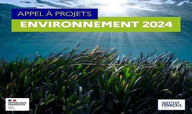 2024 yılı ÇEVRE Proje çağrısı - Fransa Büyükelçiliği!