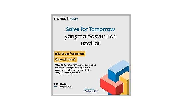 Samsung - 'Solve for Tomorrow' yarışmasında son başvuru tarihi 16 Şubat'a kadar uzatıldı!
