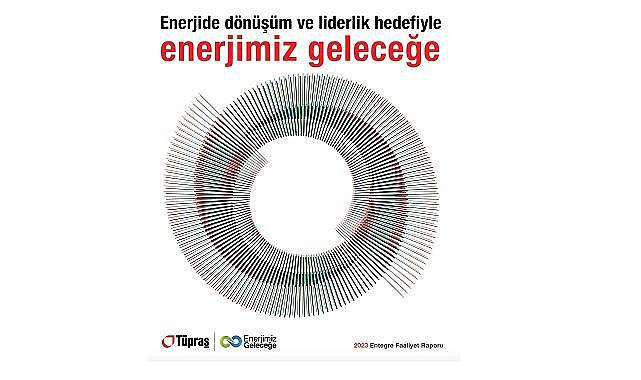 Tüpraş - İlk Entegre Faaliyet Raporu’nu yayınladı!