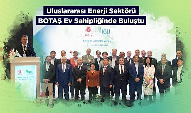 BOTAŞ ev sahipliğinde İstanbul'da düzenlendi!