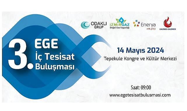 3. EGE İç Tesisat Buluşması - Ana tema ''TEMİZ Enerji!