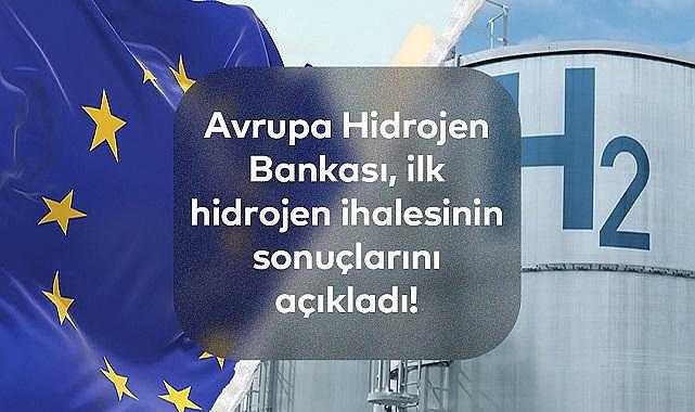 Avrupa Hidrojen Bankası -İlk HİDROJEN ihalesinin sonuçlarını açıkladı!