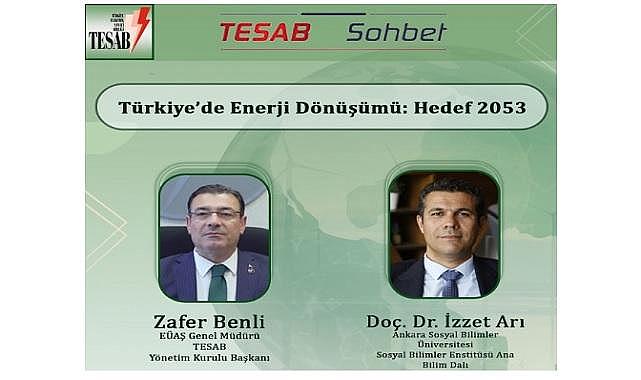 Konu - ''Türkiye’de Enerji Dönüşümü - Hedef 2053''