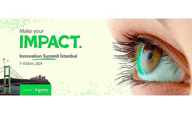 Schneider Electric - Innovation Summit ile Sürdürülebilir Dönüşüme Yön Verecek!