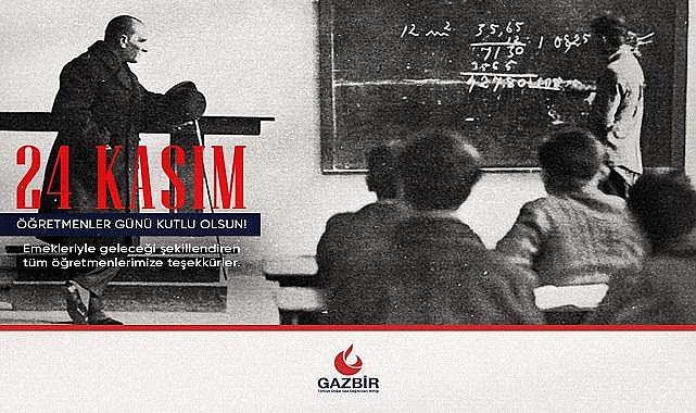 GAZBİR - 24 Kasım Öğretmenler Günü kutlu olsun!