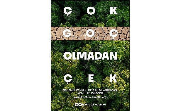 Sabancı Vakfı 9. Kısa Film Yarışması - ''Bu yılki teması “İklim Göçü” olarak belirlenen...''