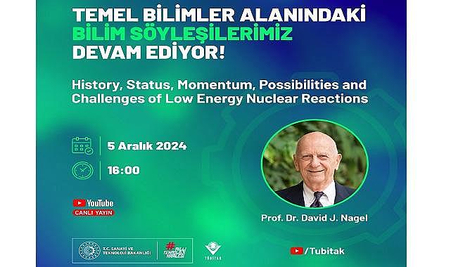 Ünlü fizikçi J. Nagel ''Düşük enerjili NÜKLEER reaksiyonları'' anlatacak - TÜBİTAK ''Canlı yayın''
