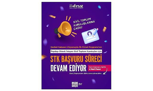 ŞEVKET SABANCI VİZYONUYLA İLK FIRSAT PROGRAMI - "10. DÖNEM STK BAŞVURULARI DEVAM EDİYOR"