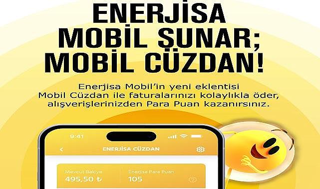 Enerjisa'dan Sektöründe Bir İlk ''Para Puan Kazandıran Mobil Cüzdan''