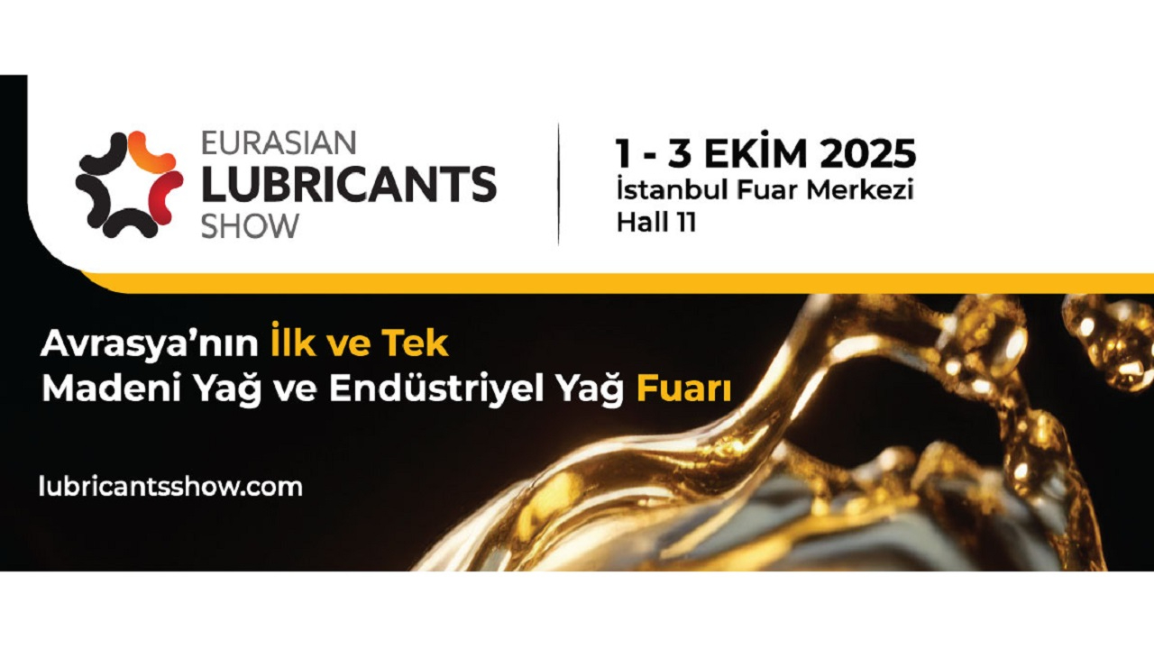 GÜNDEM ''Madeni YAĞ sektörü TÜRKİYE'de buluşuyor''
