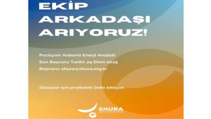 SHURA Enerji Dönüşümü Merkezi 'Ekip arkadaşı arıyor'