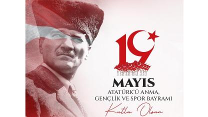 19 Mayıs Atatürk’ü Anma, Gençlik ve Spor Bayramı kutlu olsun