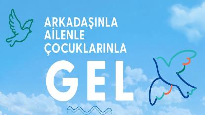 Enerji Bakanlığı 'GEL: Arkadaşınla, Ailenle, Çocuklarınla'