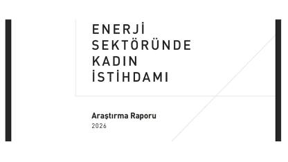 'Enerji Sektöründe Kadın İstihdamı Araştırması’