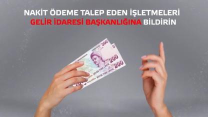 Nakit ÖDEME isteyen İŞYERLERİNİ bildirin CEZA 35 bin TL -GİB