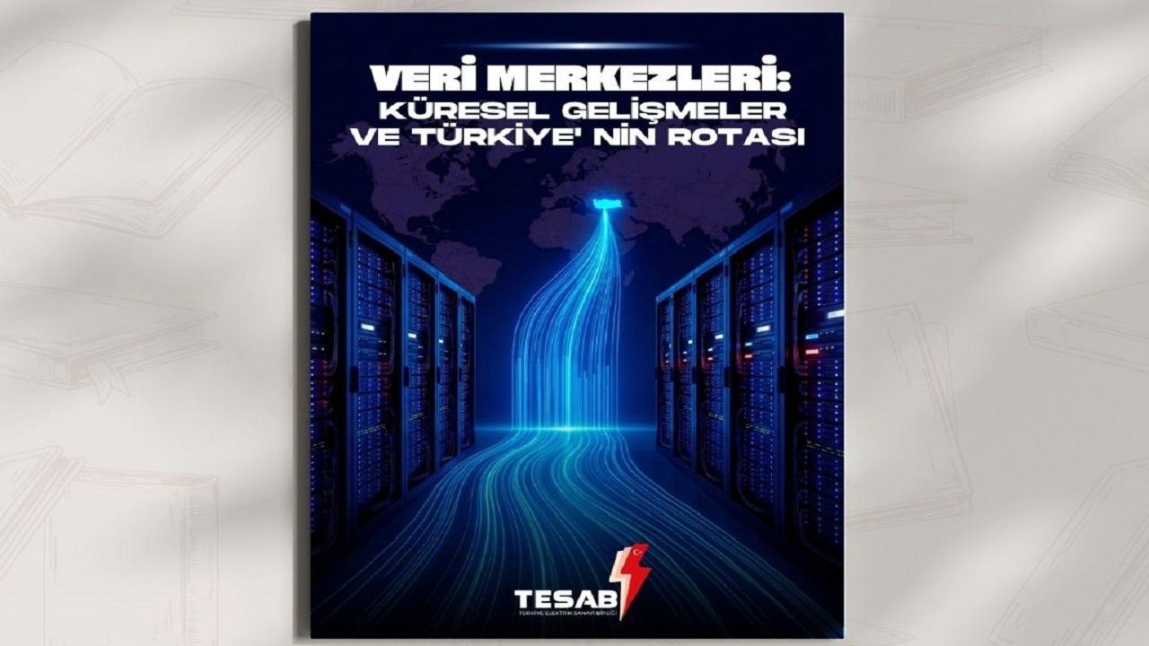Türkiye Elektrik Sanayi Birliği 'Veri Merkezleri Raporu'