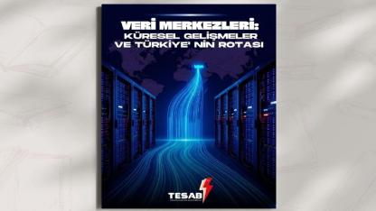 Türkiye Elektrik Sanayi Birliği 'Veri Merkezleri Raporu'