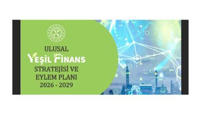 Ulusal Yeşil FİNANS Eylem Planı yayınladı '2026 ve 2029'