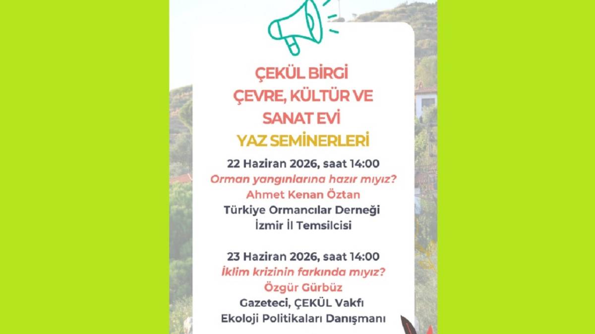 ÇEKÜL Vakfı Yaz Seminerleri -İklim krizi ve Orman yangınları