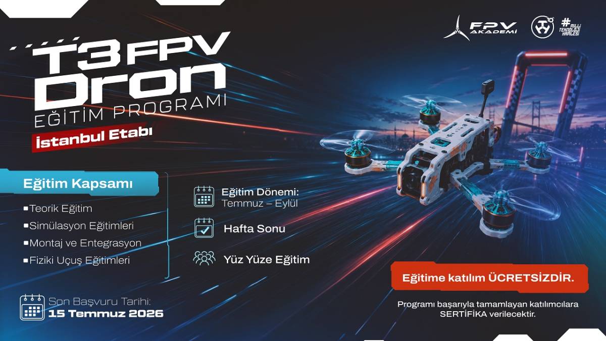 T3 Vakfı 'Uygulamalı DRONE eğitimi başvuruları başladı'